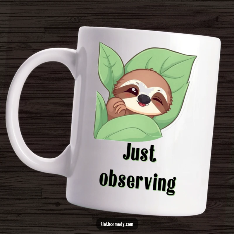 Funny mug showing a sloth peeking from behind a leaf with a curious, slow blink, conveying gentle humor.