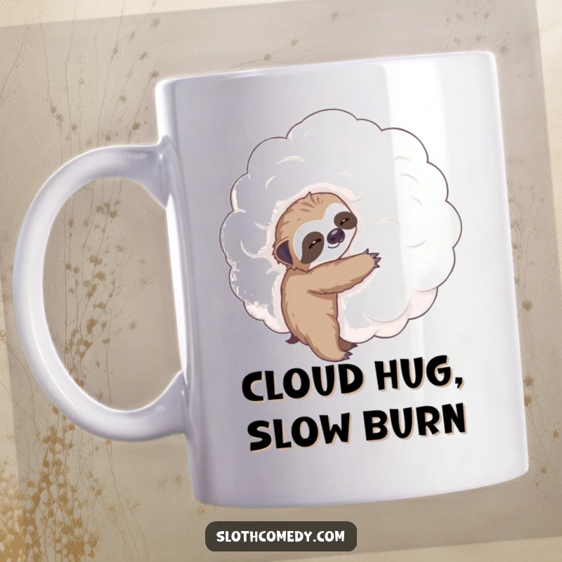 Funny mug with a tiny, determined sloth reaching up to hug an enormous, fluffy white cloud, embodying gentle ambition and slow effort.
