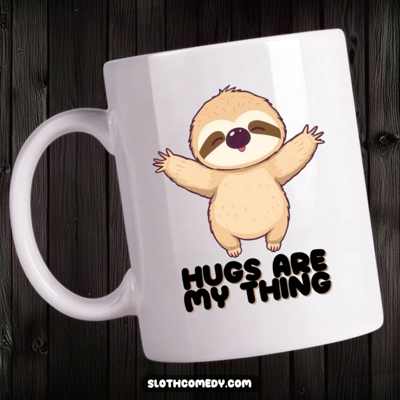 Funny Mug: A sloth with its arms wide open offers a welcoming, relaxed hug, full of warmth.