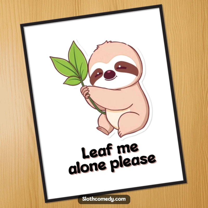 Funny Kawaii Sloth Leaf Digital Art Print of a cute sloth slowly reaching for a leaf, ideal for instant humorous and patient decoration.