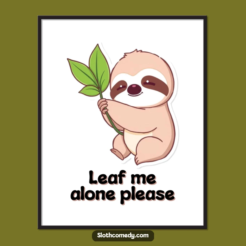 Funny Kawaii Sloth Leaf Digital Art - Slow Sloth Printable, Instant Funny Gift