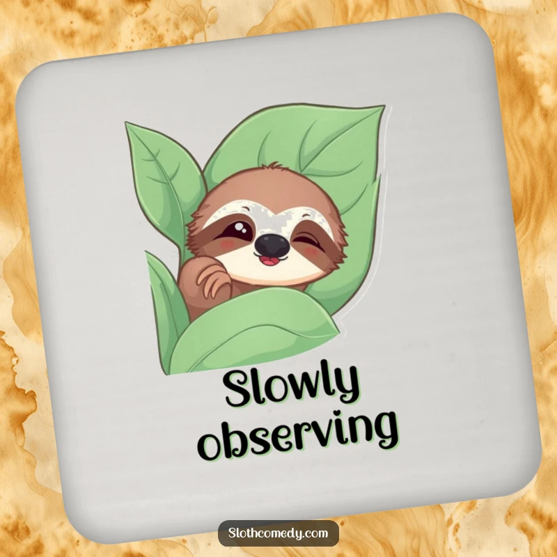 Funny drink coaster with a sloth peeking from a leaf with a slow blink, adding cute humor.