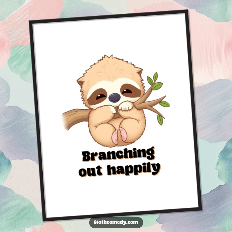 Funny Poster: A kawaii sloth hugs a fuzzy branch with utter contentment, creating a peaceful and cozy artwork, a perfect funny gift.