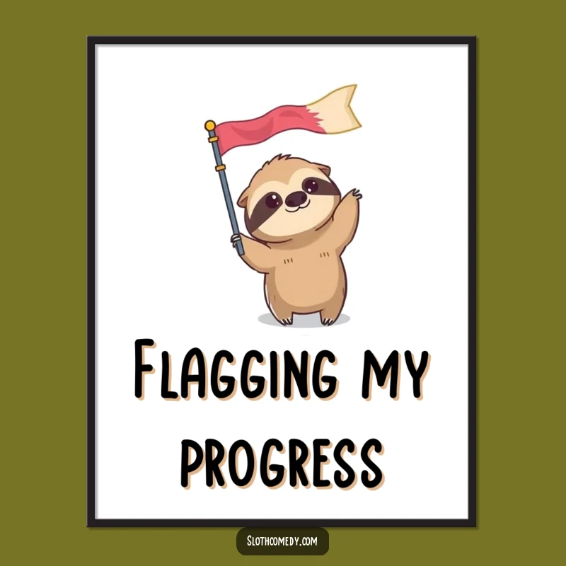 Funny Sloth Flag Poster: Whimsical Art, Slow Living Decor, Great Funny Gift