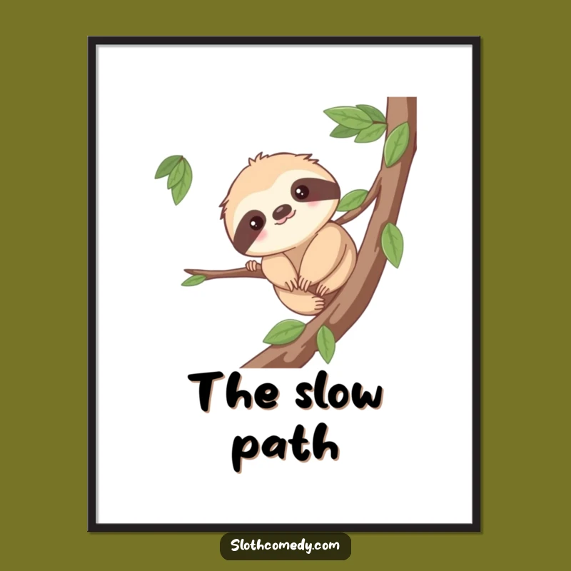 Funny Sloth Effort Poster: Inspirational Slow Art - Quirky Wall Decor Gift