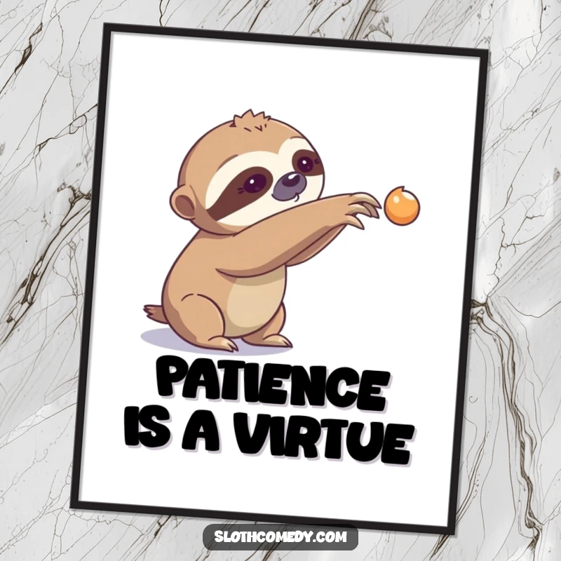 Funny Poster: A sloth’s claw is slowly extended, emphasizing the humor of taking an eternity to reach something.