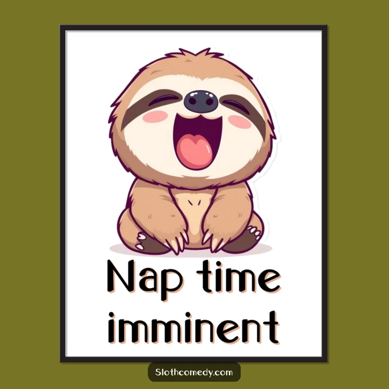Funny Sloth Yawn Poster - Hilarious & Relatable Wall Art Print