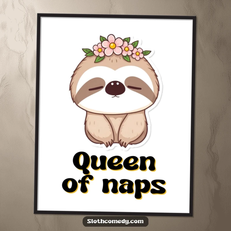 Funny poster depicting a sleepy sloth wearing a flower crown, exuding peace and gentle humor, a lovely piece of wall art, a funny gift.