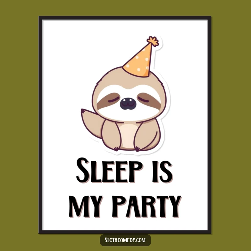 Funny Kawaii Sloth Party Poster: Sleepy Sloth Decor for Humorous Wall Art