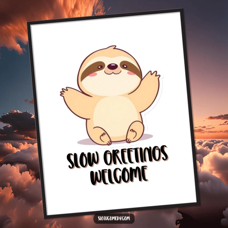 Funny Poster: Kawaii sloth performing a very slow, gentle wave, adding a touch of peaceful humor to wall art.