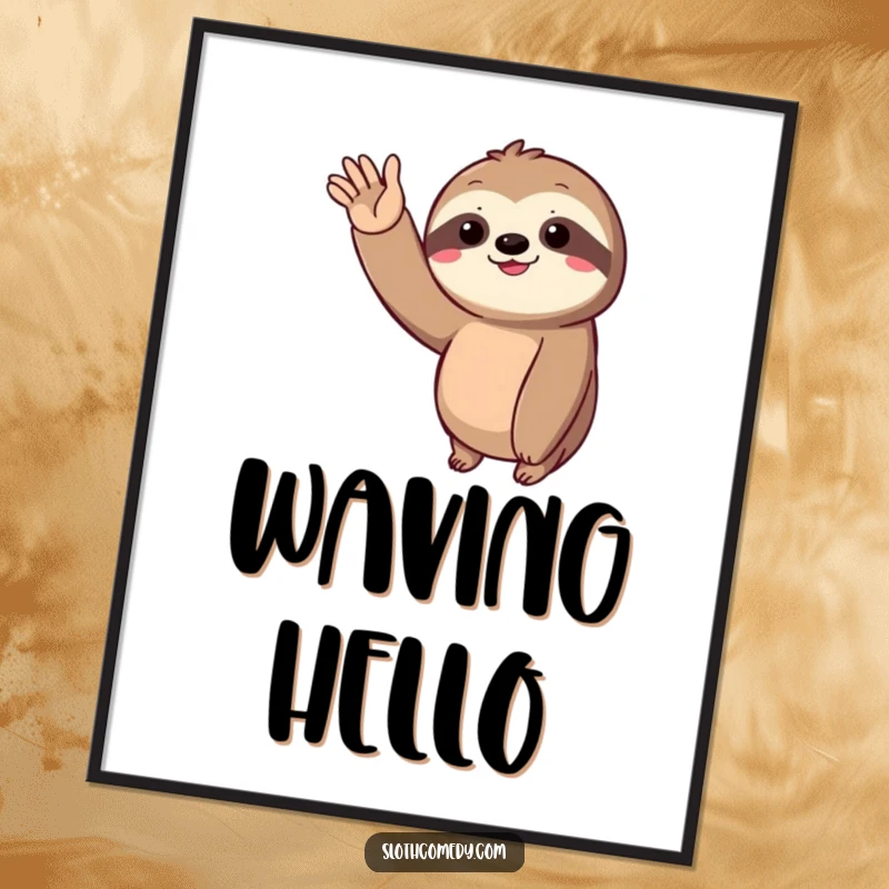 Funny Poster of a sloth extending its arm for a slow, joyful wave, capturing a moment of serene happiness.