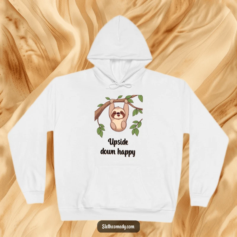 Funny hoodie featuring a sloth giggling while hanging upside down from a branch, promoting a humorous and carefree attitude.