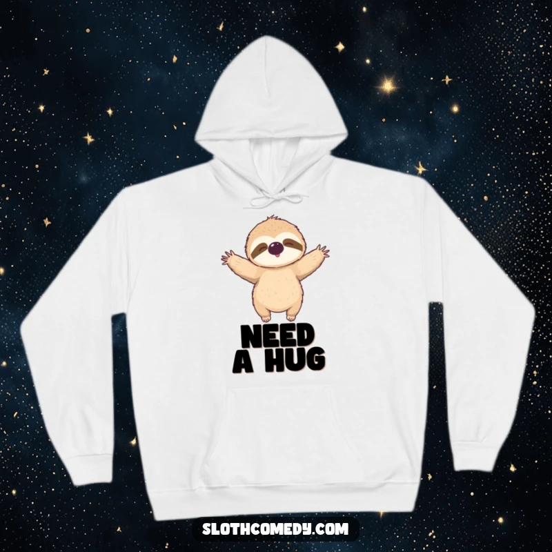 Funny Hoodie: A sloth offers a relaxed, open-armed hug, symbolizing warmth and affection.