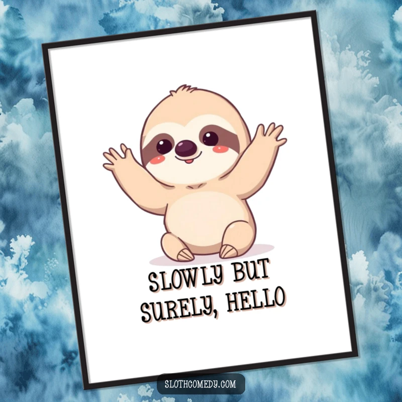 Funny Free Printable Wall Art: Kawaii sloth doing a very slow, deliberate wave, bringing a sense of calm and quirky humor to your space, downloadable.