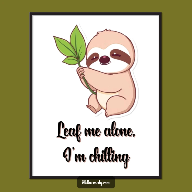 Funny Free Printable Wall Art: Sloth Reaching Leaf! Slow & Steady Downloadable Decor