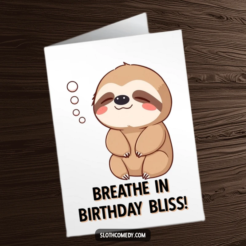 Funny Free Printable Birthday Card showing a sloth with a contented exhale (puff of air), a peaceful and humorous downloadable gift.