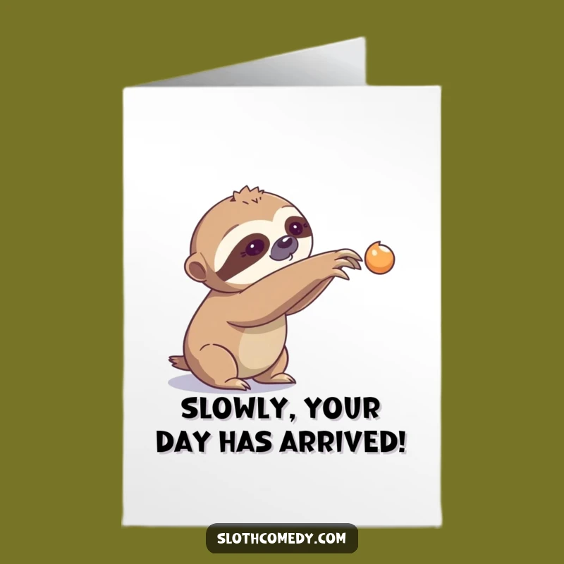 Free Printable Funny Birthday Card: Slow Sloth Reaching, Hilarious Downloadable Gift