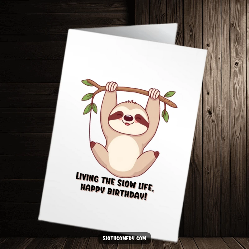 Funny Free Printable Contented Sloth Birthday Card: Sloth hangs upside down sighing contentedly, wishing a happy birthday.