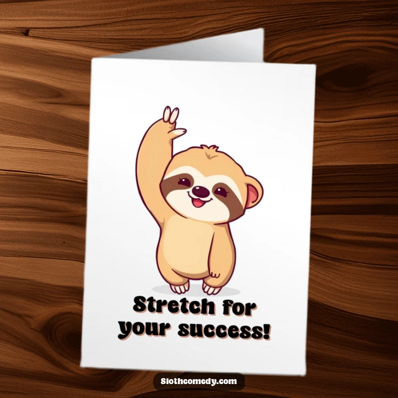 Funny Free Printable Congratulations Card with a kawaii sloth dramatically stretching one arm upwards in celebration.