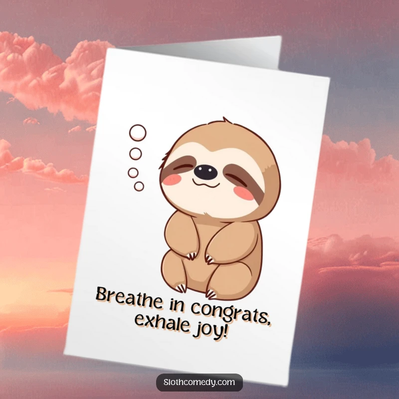 Funny Free Printable Congratulations Card with a sloth’s contented exhale (puff of air), a relaxed and humorous downloadable gift.