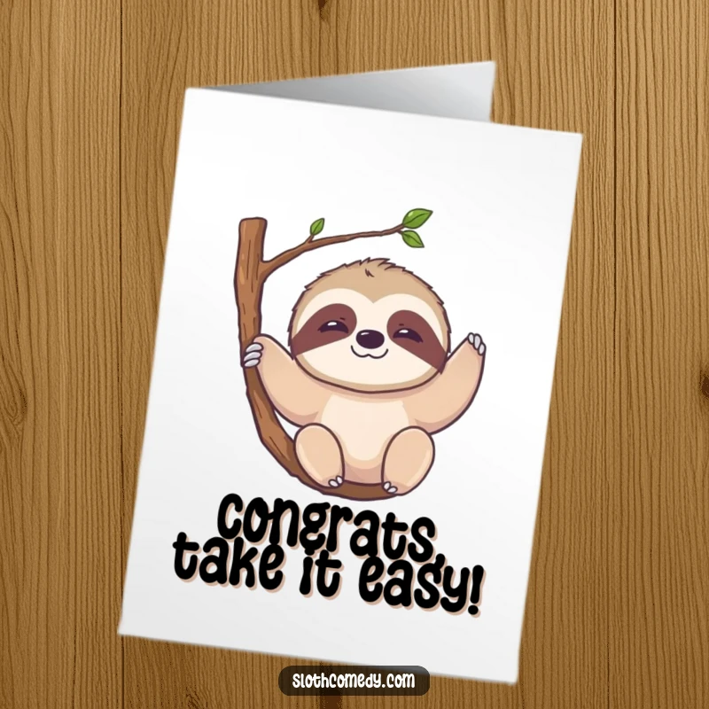Funny Free Printable Congratulations Card with a kawaii sloth with a slow smile, hanging from a branch.