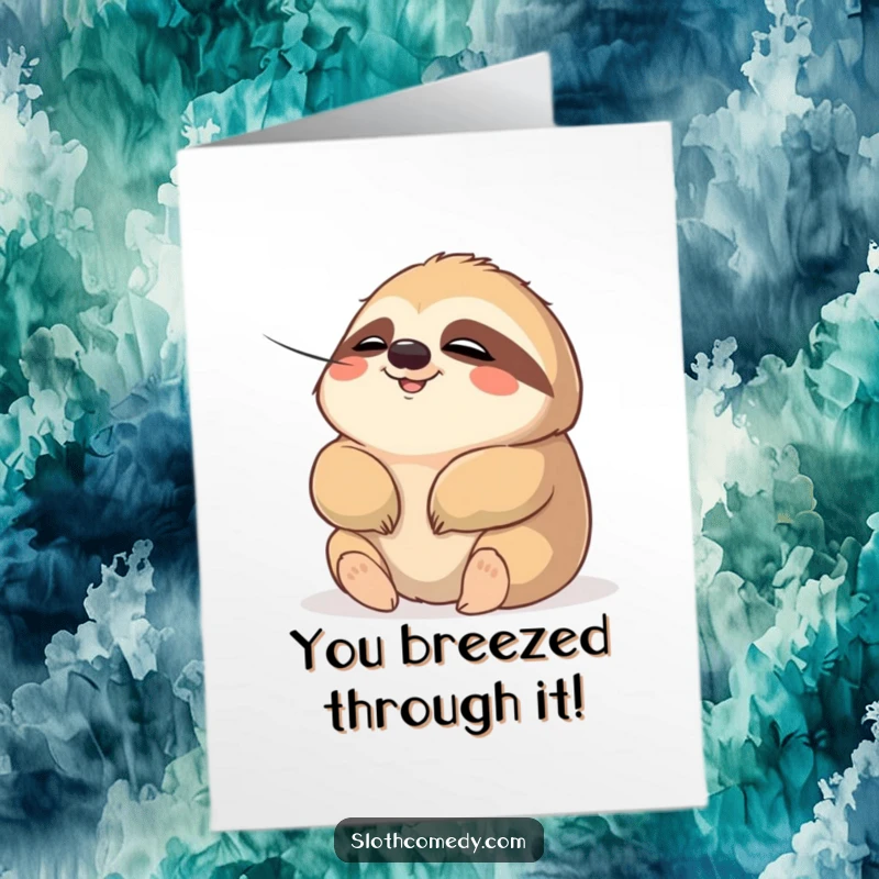 Funny Free Printable Congratulations Card: Chubby sloth with a relaxed expression smiles contentedly, enjoying a gentle breeze.