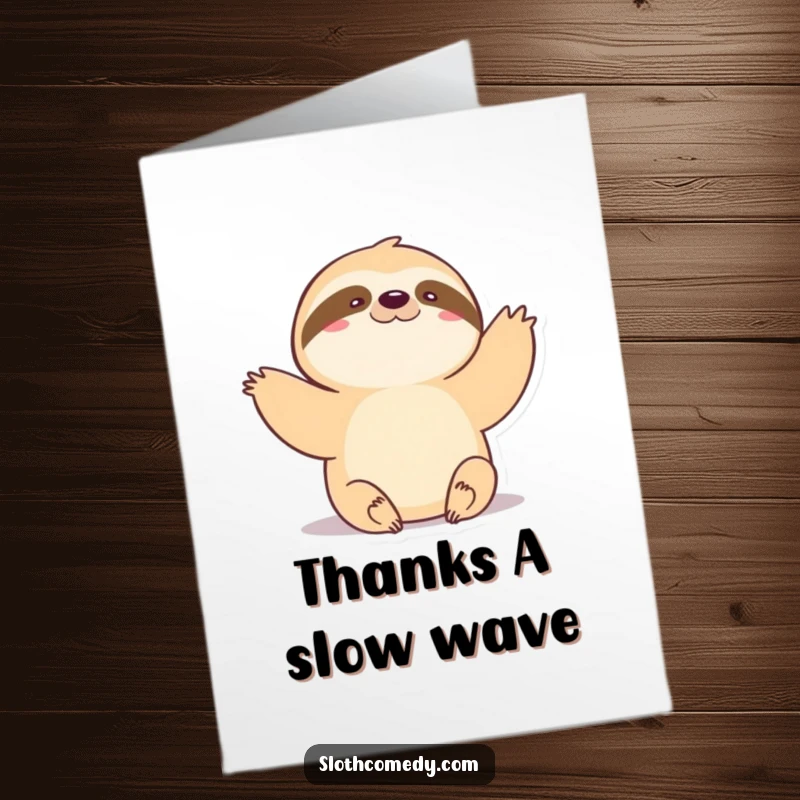 Funny Free Printable Thank You Card: A kawaii sloth performing a very slow, gentle wave, a great DIY gift.