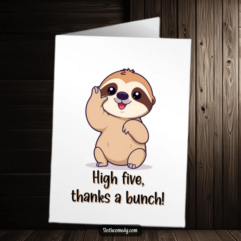 Funny Free Printable Thank You Card captures a sloth's dedicated, albeit slow, effort to deliver a playful high-five.