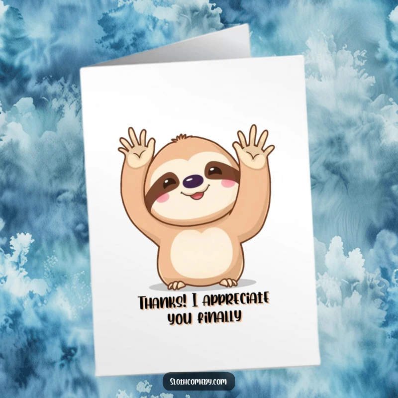 Funny Free Printable Thank You card featuring a kawaii sloth with a slow, deliberate wave, expressing gratitude with maximum, unhurried charm.