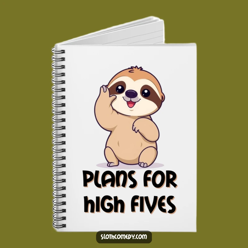 Funny Slow Sloth High Five Notebook: Sloth Journal Gift for Patience