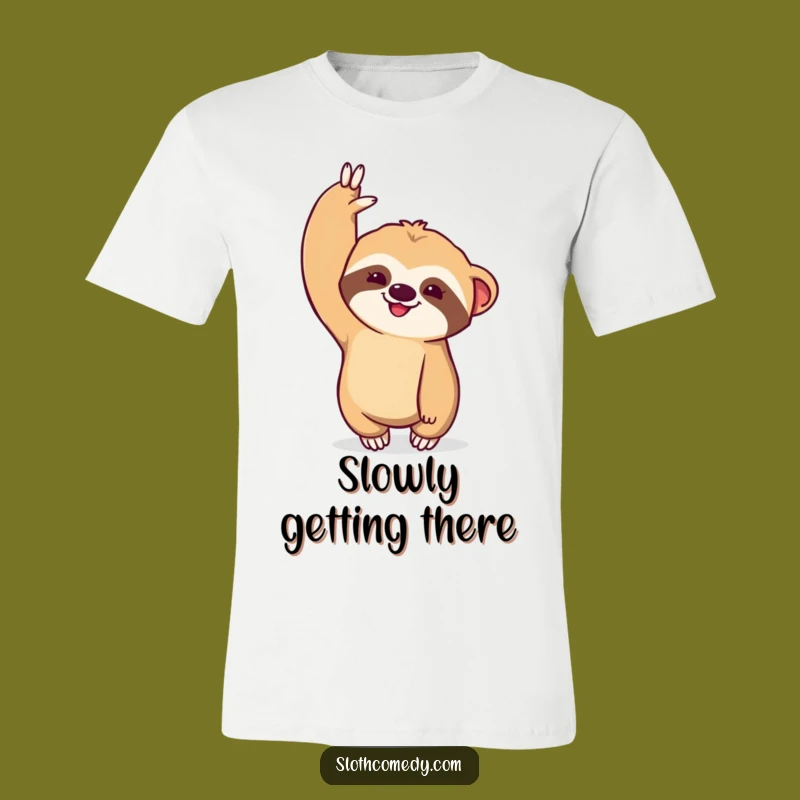 Funny Kawaii Sloth T-Shirt - Dramatic Stretch Tee, Perfect Go-Getter Funny Gift