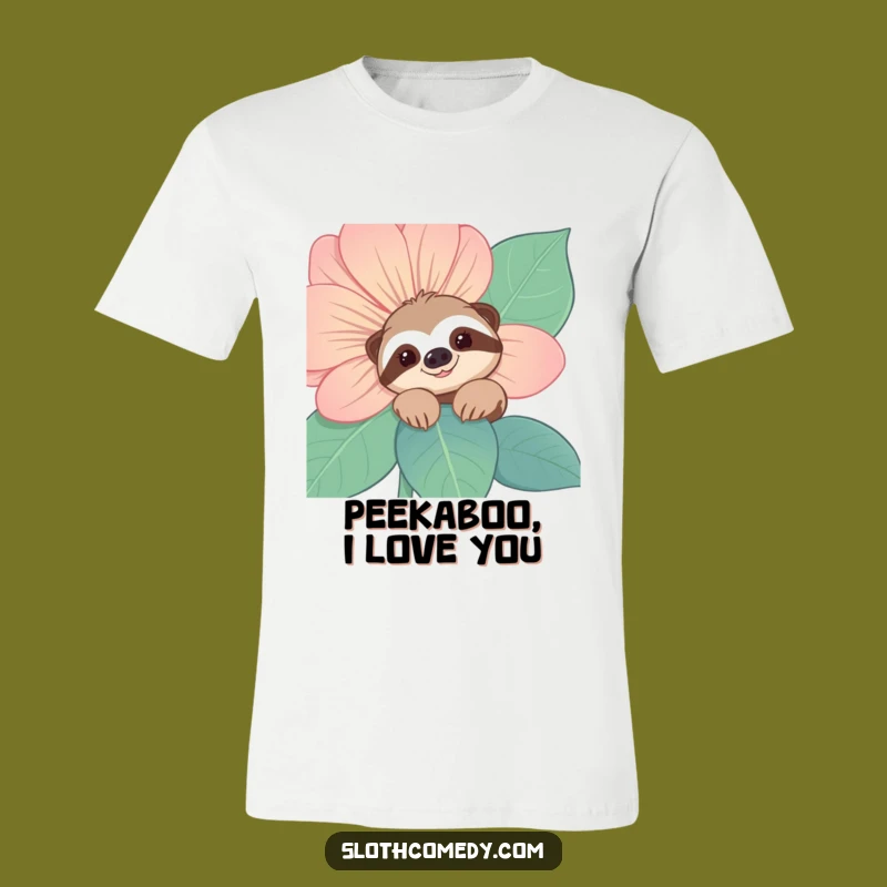 Funny Sloth T-Shirt: Flower Peek, Shy Smile, Awesome Funny Gift!
