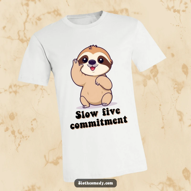 Funny t-shirt featuring a sloth's amusingly slow and deliberate high-five attempt, highlighting humor in patience and effort.